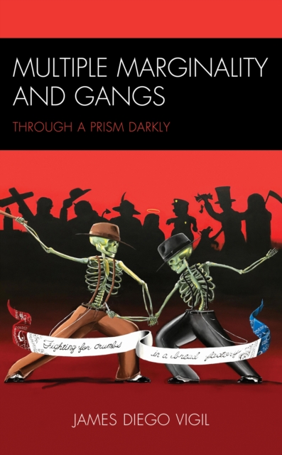 Multiple Marginality and Gangs : Through a Prism Darkly, Hardback Book