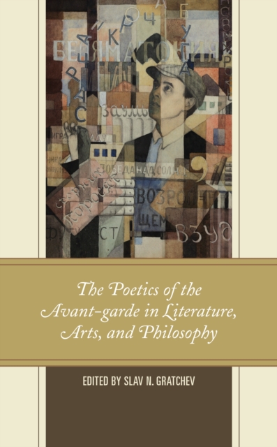 The Poetics of the Avant-garde in Literature, Arts, and Philosophy, Hardback Book