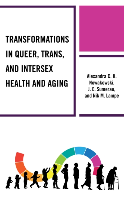 Transformations in Queer, Trans, and Intersex Health and Aging, Hardback Book