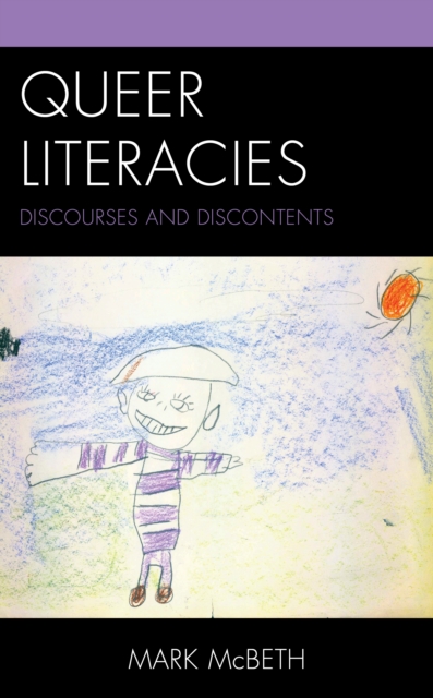 Queer Literacies : Discourses and Discontents, Hardback Book