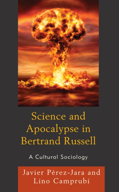 Science and Apocalypse in Bertrand Russell : A Cultural Sociology, Paperback / softback Book