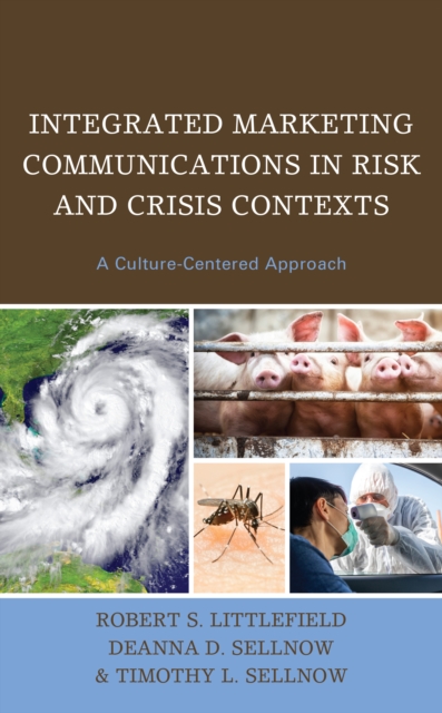 Integrated Marketing Communications in Risk and Crisis Contexts : A Culture-Centered Approach, Paperback / softback Book
