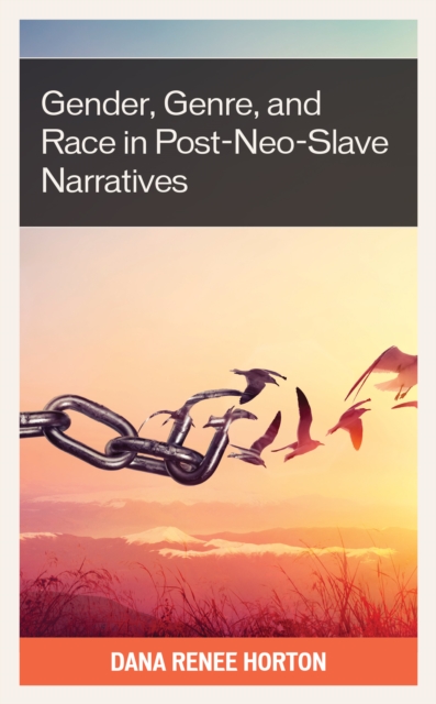 Gender, Genre, and Race in Post-Neo-Slave Narratives, Paperback / softback Book