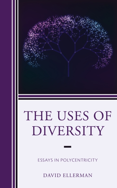 The Uses of Diversity : Essays in Polycentricity, Hardback Book