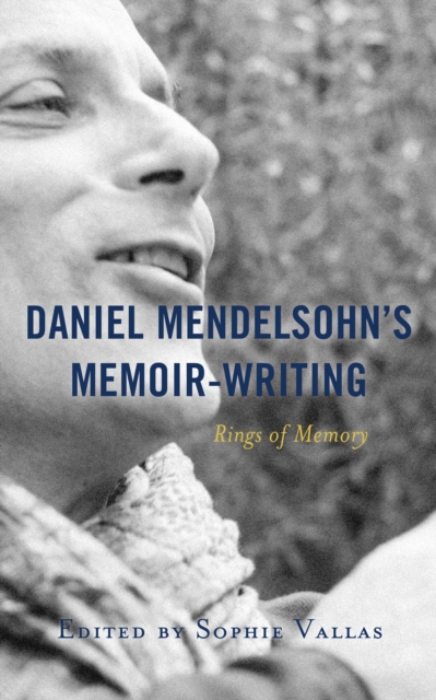 Daniel Mendelsohn’s Memoir-Writing : Rings of Memory, Hardback Book