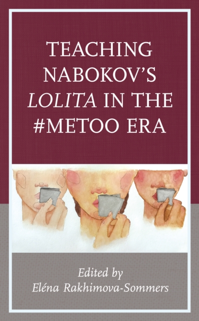 Teaching Nabokov's Lolita in the #MeToo Era, Hardback Book