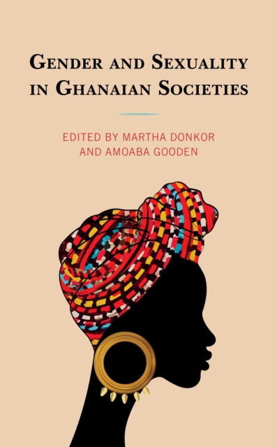 Gender and Sexuality in Ghanaian Societies, Hardback Book