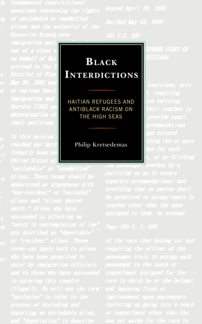 Black Interdictions : Haitian Refugees and Antiblack Racism on the High Seas, Paperback / softback Book