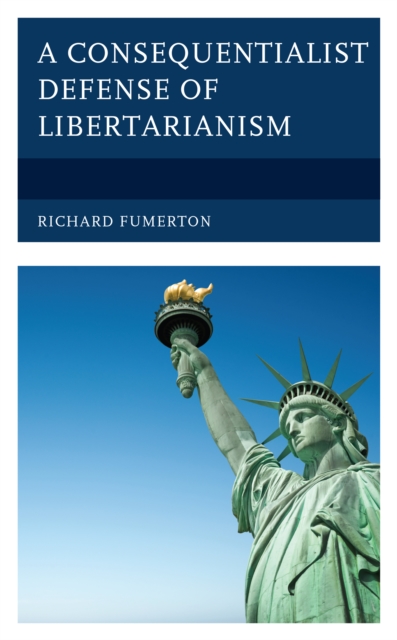 A Consequentialist Defense of Libertarianism, Paperback / softback Book