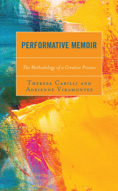 Performative Memoir : The Methodology of a Creative Process, Hardback Book
