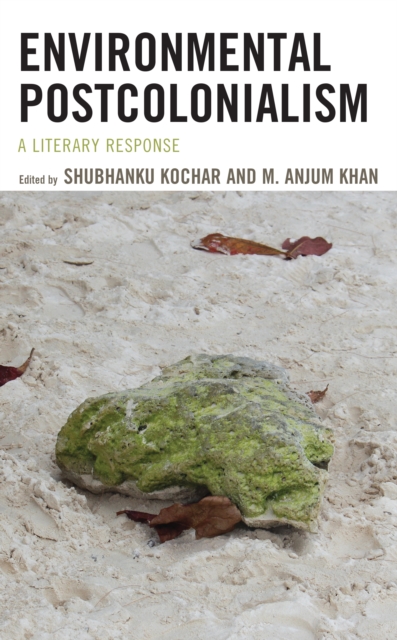 Environmental Postcolonialism : A Literary Response, Paperback / softback Book