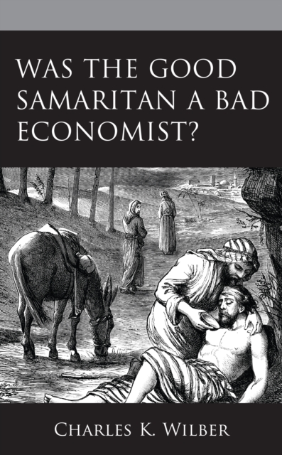 Was the Good Samaritan a Bad Economist?, Hardback Book