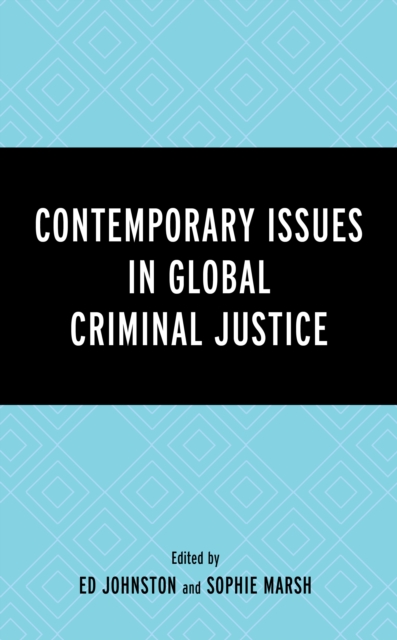 Contemporary Issues in Global Criminal Justice, Hardback Book