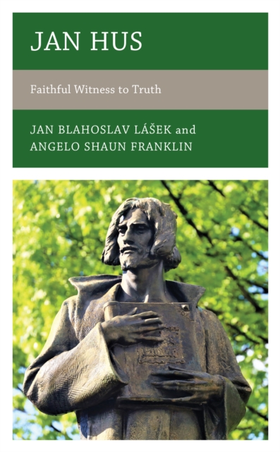 Jan Hus : Faithful Witness to Truth, Paperback / softback Book