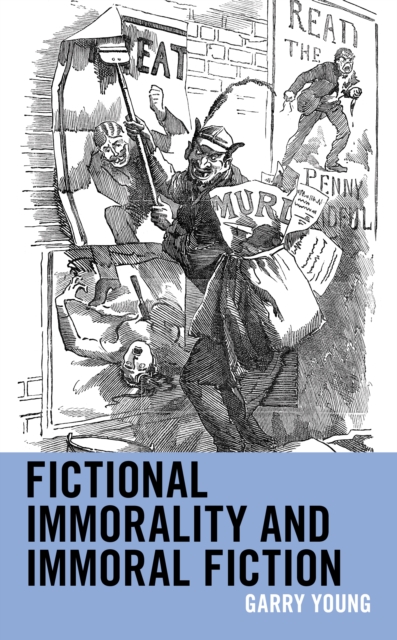 Fictional Immorality and Immoral Fiction, Hardback Book