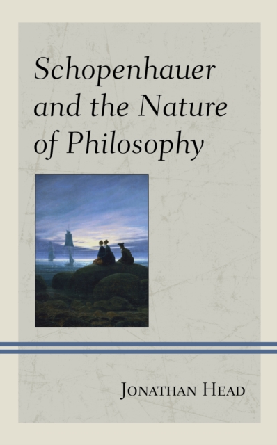 Schopenhauer and the Nature of Philosophy, Hardback Book