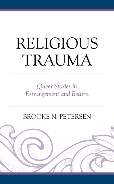 Religious Trauma : Queer Stories in Estrangement and Return, Paperback / softback Book