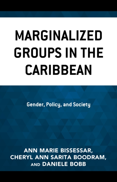 Marginalized Groups in the Caribbean : Gender, Policy, and Society, Hardback Book