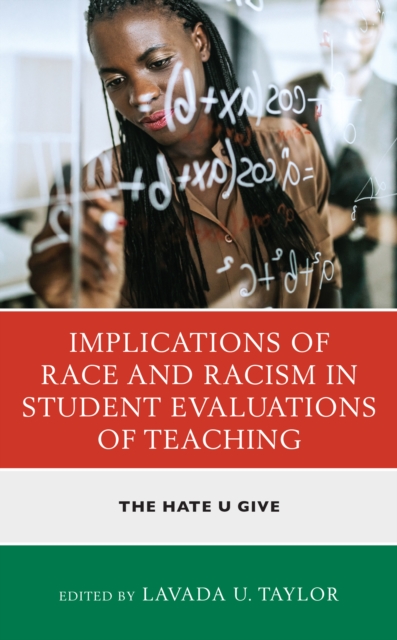 Implications of Race and Racism in Student Evaluations of Teaching : The Hate U Give, Hardback Book