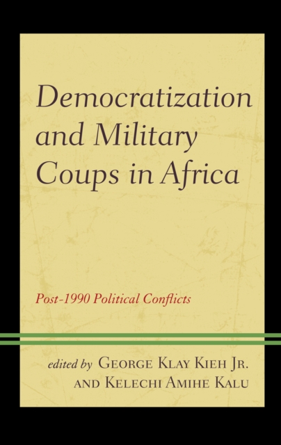 Democratization and Military Coups in Africa : Post-1990 Political Conflicts, Hardback Book