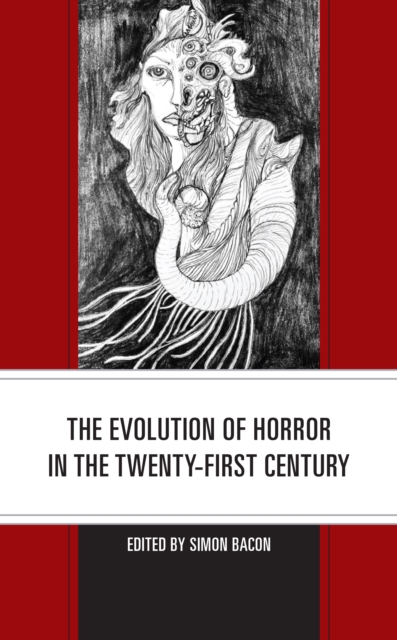 The Evolution of Horror in the Twenty-First Century, Hardback Book