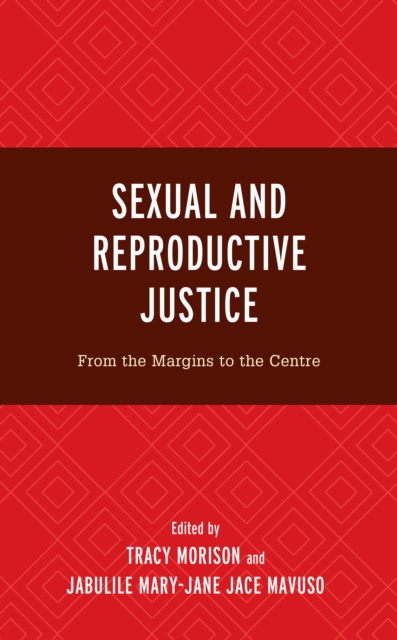 Sexual and Reproductive Justice : From the Margins to the Centre, Hardback Book