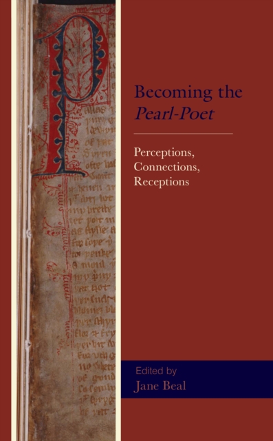 Becoming the Pearl-Poet : Perceptions, Connections, Receptions, Hardback Book