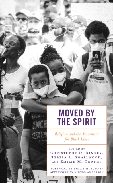 Moved by the Spirit : Religion and the Movement for Black Lives, Hardback Book