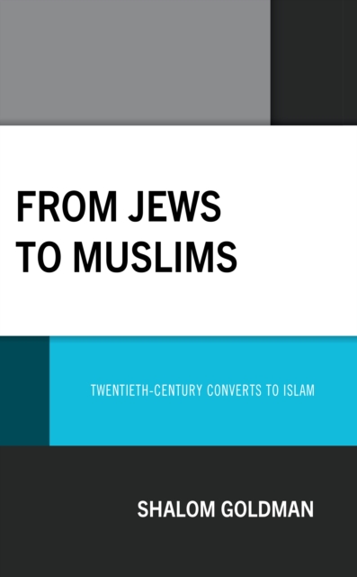 From Jews to Muslims : Twentieth-Century Converts to Islam, Hardback Book