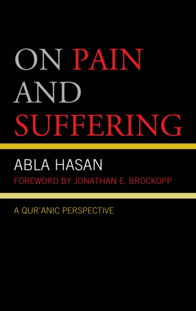 On Pain and Suffering : A Qur'anic Perspective, Paperback / softback Book