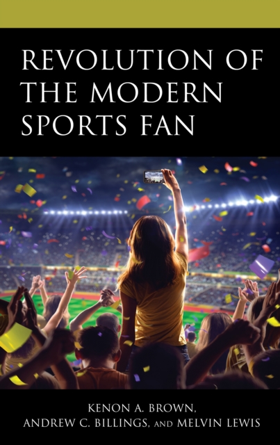 Revolution of the Modern Sports Fan, Hardback Book
