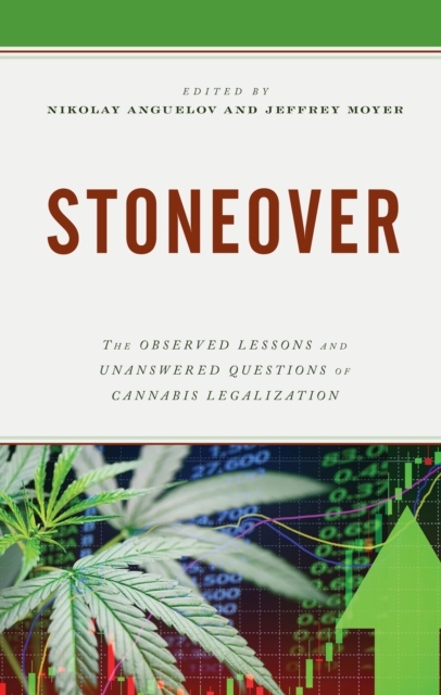 Stoneover : The Observed Lessons and Unanswered Questions of Cannabis Legalization, Hardback Book