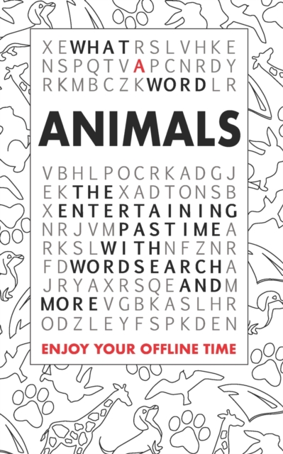 What A Word - Animals : The entertaining pastime with Wordsearch and more, Paperback / softback Book