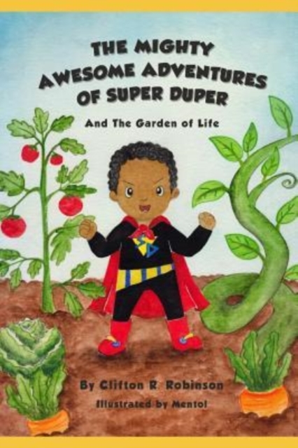 The Mighty Awesome Adventures of Super Duper and The Garden of Life, Paperback / softback Book