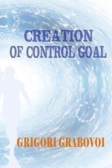 Creation of Control Goal, Paperback / softback Book