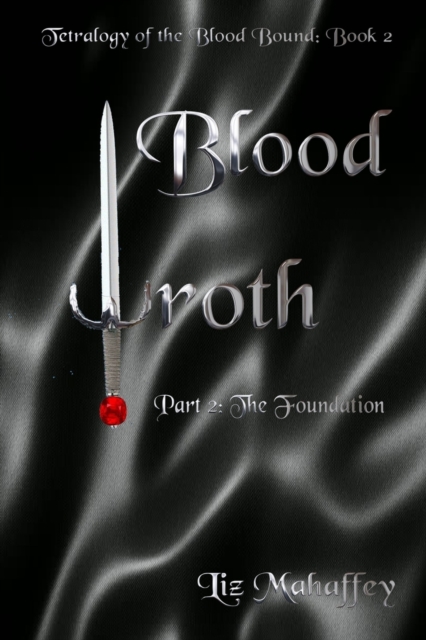 Blood Wroth - Part 2 : The Foundation, Paperback / softback Book