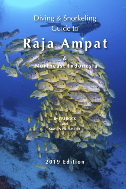 Diving & Snorkeling Guide to Raja Ampat & Northeast Indonesia, Paperback / softback Book