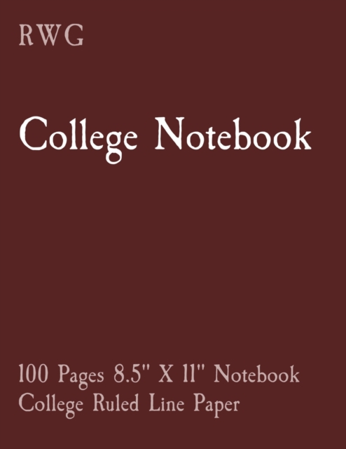College Notebook : 100 Pages 8.5" X 11" Notebook College Ruled Line Paper, Paperback / softback Book