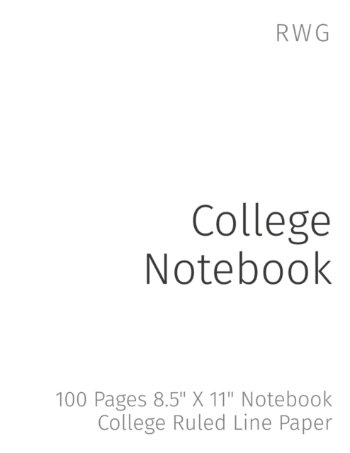 College Notebook : 100 Pages 8.5" X 11" Notebook College Ruled Line Paper, Paperback / softback Book
