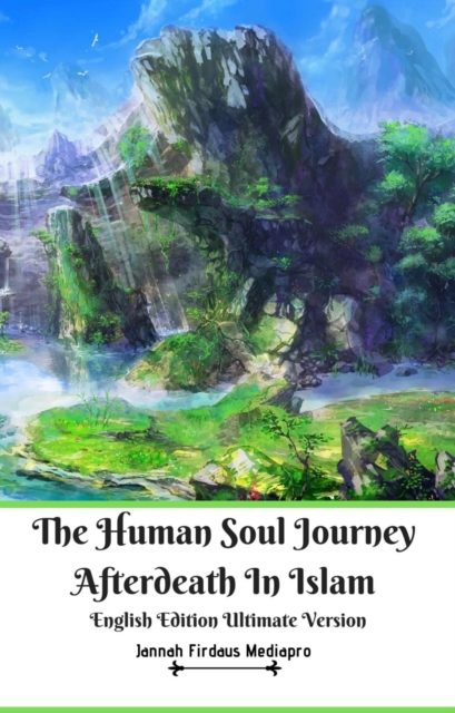 The Human Soul Journey Afterdeath In Islam English Edition Ultimate Version, EPUB eBook