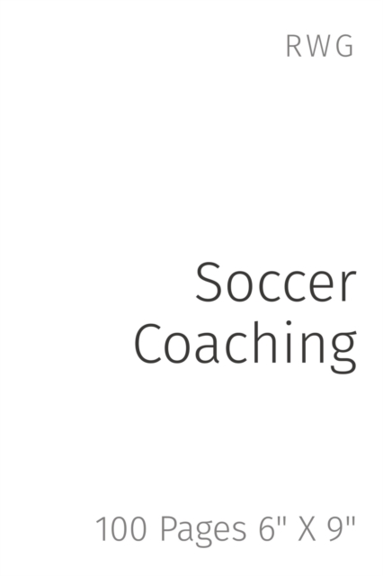 Soccer Coaching : 100 Pages 6" X 9", Paperback / softback Book