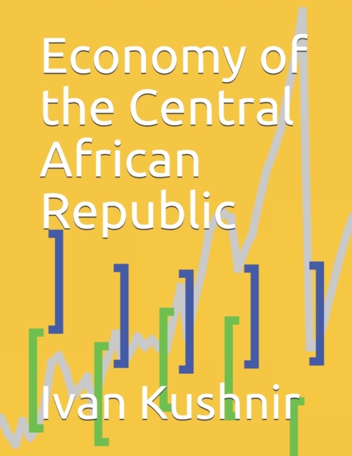 Economy of the Central African Republic, Paperback / softback Book