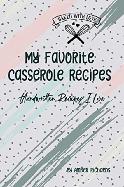 My Favorite Casserole Recipes, Paperback / softback Book