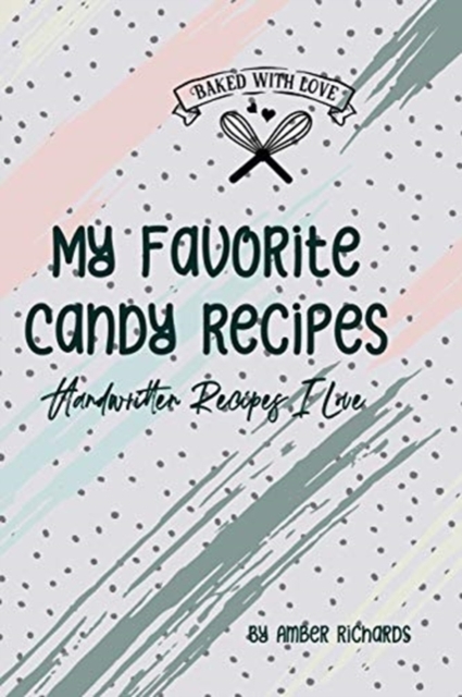 My Favorite Candy Recipes, Paperback / softback Book