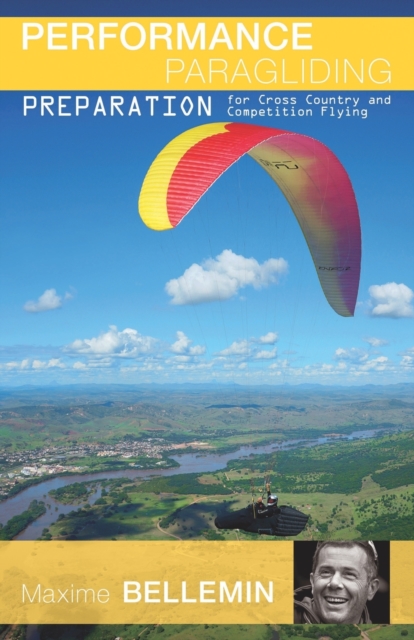Performance Paragliding - Preparation for Cross-Country and Competition Flying, Paperback / softback Book