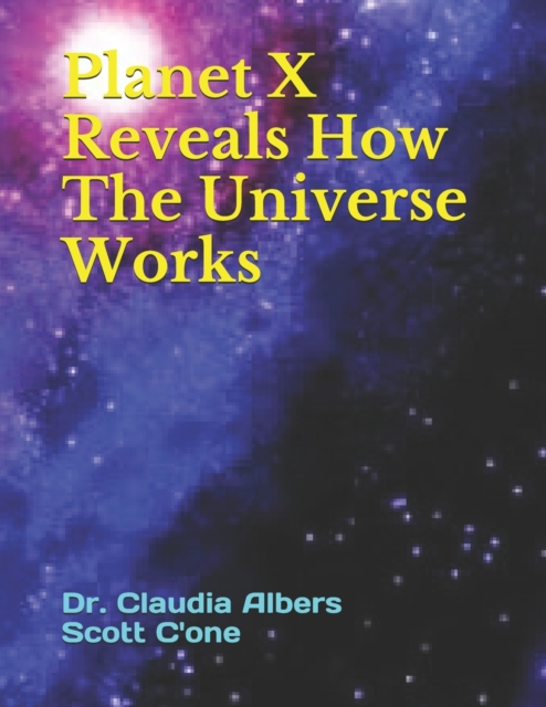 Planet X Reveals How The Universe Works, Paperback / softback Book