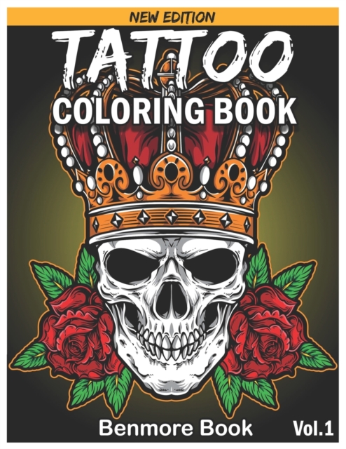 Tattoo Coloring Book : An Adult Coloring Book with Awesome and Relaxing Tattoo Designs for Men and Women Coloring Pages, Paperback / softback Book