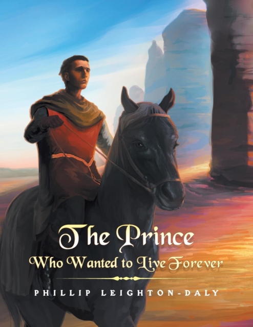 The Prince Who Wanted to Live Forever, Paperback / softback Book