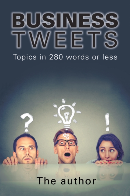 Business Tweets : Topics in 280 Words or Less, EPUB eBook
