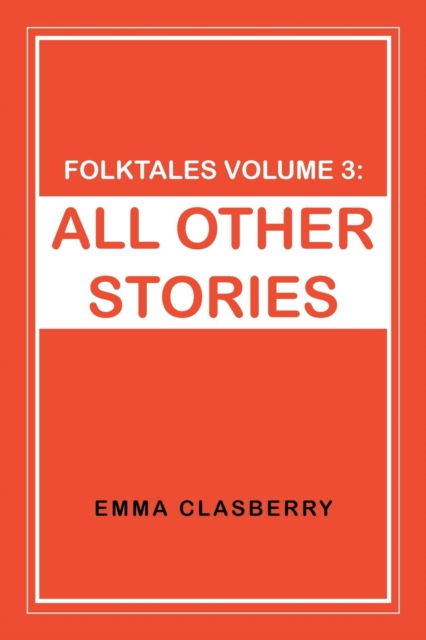 Folktales Volume 3 : All Other Stories, Paperback / softback Book